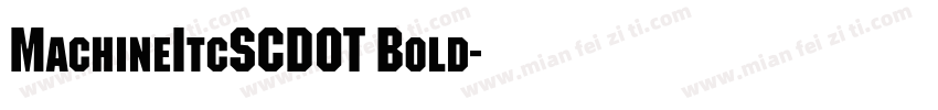 MachineItcSCDOT Bold字体转换